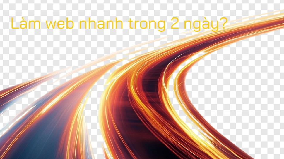 Làm web nhanh trong 2 ngày có được không?